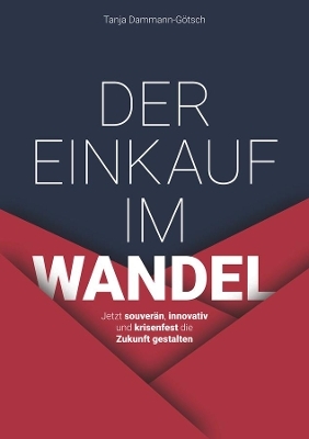 Der Einkauf im Wandel - Tanja Dammann-G&ouml;tsch