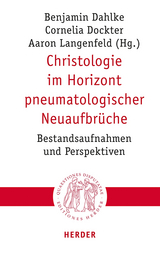 Christologie im Horizont pneumatologischer Neuaufbr&uuml;che - 