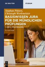 Basiswissen Jura für die mündlichen Prüfungen - Pötters, Stephan; Werkmeister, Christoph
