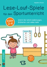 Lese-Lauf-Spiele für den Sportunterricht – Klasse 2 – 4 - Magdalena Strasser