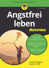 Angstfrei leben für Dummies - Elliott, Charles H.; Smith, Laura L.