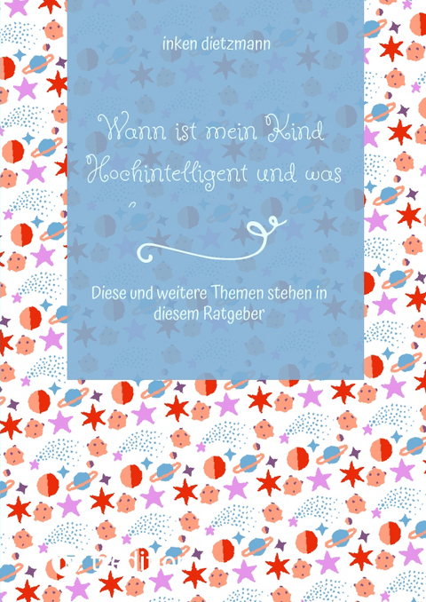 Wann ist mein Kind Hochintelligent und was kann man gegen Mobbing tun? - inken dietzmann