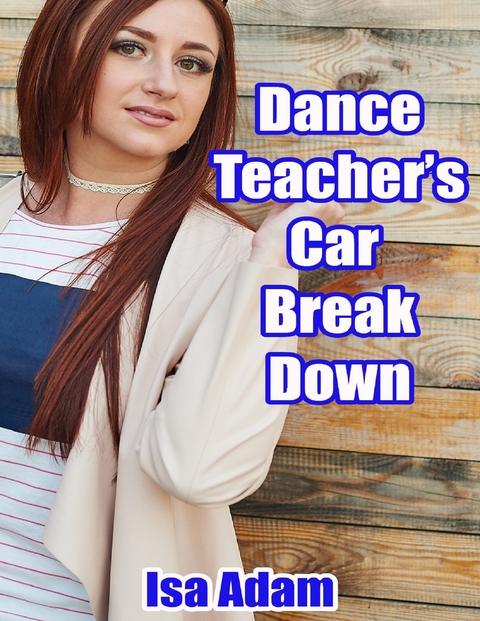 Dance Teacher's Car Breakdown -  Isa Adam