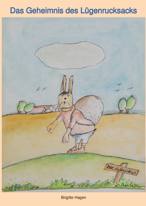 Das Geheimnis des Lügenrucksacks - Brigitte Hagen