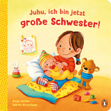 Juhu, ich bin jetzt gro&szlig;e Schwester! - Katja Reider