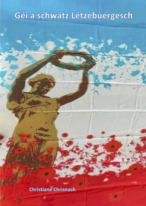 G&eacute;i a schw&auml;tz L&euml;tzebuergesch - Christiane Chrisnach