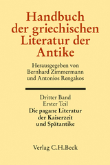 Handbuch der griechischen Literatur der Antike Bd. 3/1. Tl.: Die pagane Literatur der Kaiserzeit und Sp&auml;tantike - 