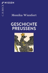 Geschichte Preu&szlig;ens - Monika Wienfort