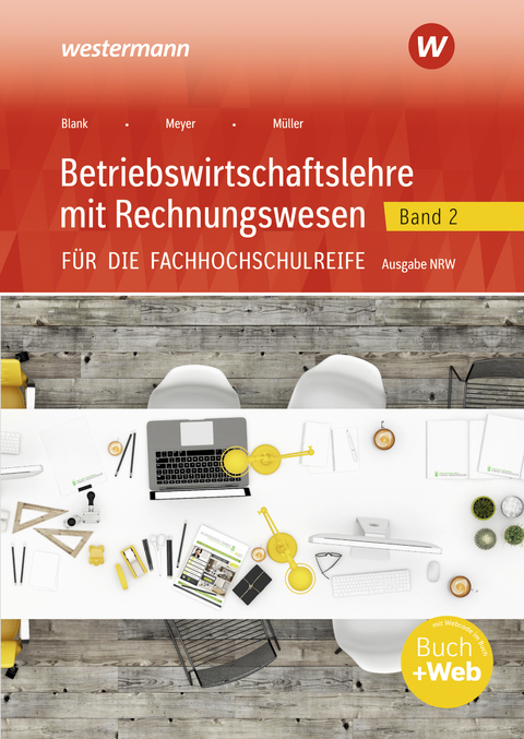 Betriebswirtschaftslehre mit Rechnungswesen f&uuml;r die Fachhochschulreife - Ausgabe Nordrhein-Westfalen - Hans Hahn, Helmut M&uuml;ller, Helge Meyer, Andreas Blank