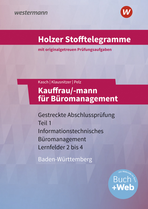 Holzer Stofftelegramme Baden-W&uuml;rttemberg &ndash; Kauffrau/-mann f&uuml;r B&uuml;romanagement - Ursula Kasch, Lars Klausnitzer, Marianne Pelz