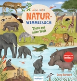 Mein erstes Natur-Wimmelbuch: Tiere aus aller Welt - Katharina Lotz
