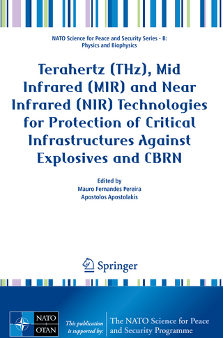 Terahertz (THz), Mid Infrared (MIR) and Near Infrared (NIR) Technologies for Protection of Critical Infrastructures Against Explosives and CBRN
