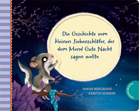 Der kleine Siebenschl&auml;fer 6: Die Geschichte vom kleinen Siebenschl&auml;fer, der dem Mond Gute Nacht sagen wollte - Sabine Bohlmann