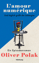 L&rsquo;amour num&eacute;rique - Oliver Polak