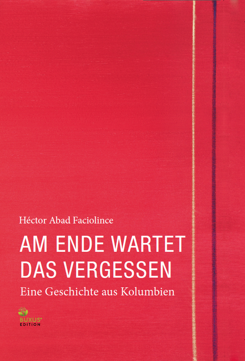 Am Ende wartet das Vergessen - H&eacute;ctor Abad Faciolince
