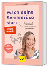 Mach deine Schilddr&uuml;se stark - Hannah Hauser