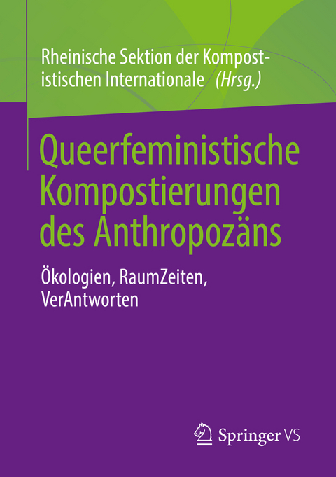 Queerfeministische Kompostierungen des Anthropoz&auml;ns