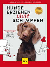 Hunde erziehen ohne Schimpfen - Alexander Schillack, Johanna Spahr