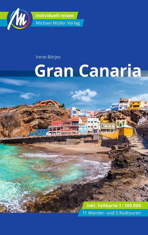 Gran Canaria Reisef&uuml;hrer Michael M&uuml;ller Verlag - Irene B&ouml;rjes