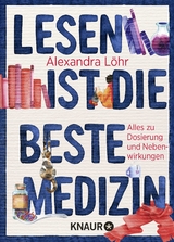 Lesen ist die beste Medizin - Alexandra L&ouml;hr