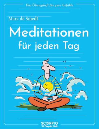 Das Übungsheft für gute Gefühle – Meditationen für jeden Tag