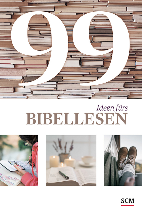 99 Ideen f&uuml;rs Bibellesen - Ulrich Wendel, Tabea Tacke