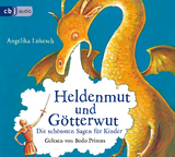 Heldenmut und G&ouml;tterwut - Angelika Lukesch