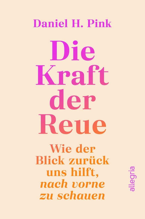 Die Kraft der Reue - Daniel H. Pink