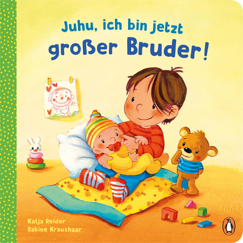 Juhu, ich bin jetzt gro&szlig;er Bruder! - Katja Reider