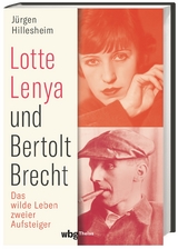 Lotte Lenya und Bertolt Brecht - J&uuml;rgen Hillesheim