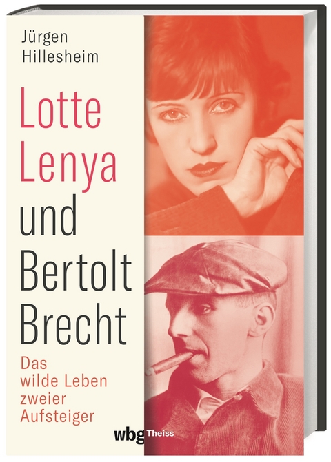 Lotte Lenya und Bertolt Brecht - J&uuml;rgen Hillesheim