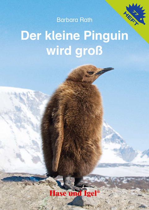Der kleine Pinguin wird gro&szlig; / Igelheft 77 - Barbara Rath