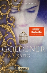 Goldener Käfig (Die Farben des Blutes 3) - Victoria Aveyard