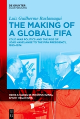 The Making of a Global FIFA - Luiz Guilherme Burlamaqui