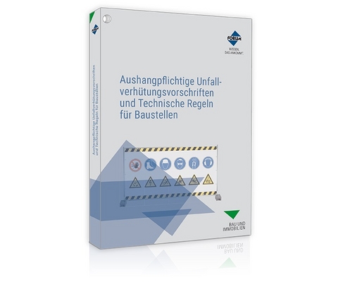 Aushangpflichtige Unfallverh&uuml;tungsvorschriften und Technische Regeln f&uuml;r Baustellen