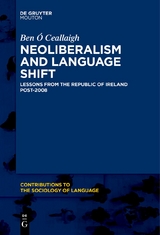 Neoliberalism and Language Shift - Ben &Oacute; Ceallaigh