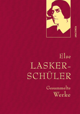 Else Lasker-Sch&uuml;ler, Gesammelte Werke - Else Lasker-Sch&uuml;ler