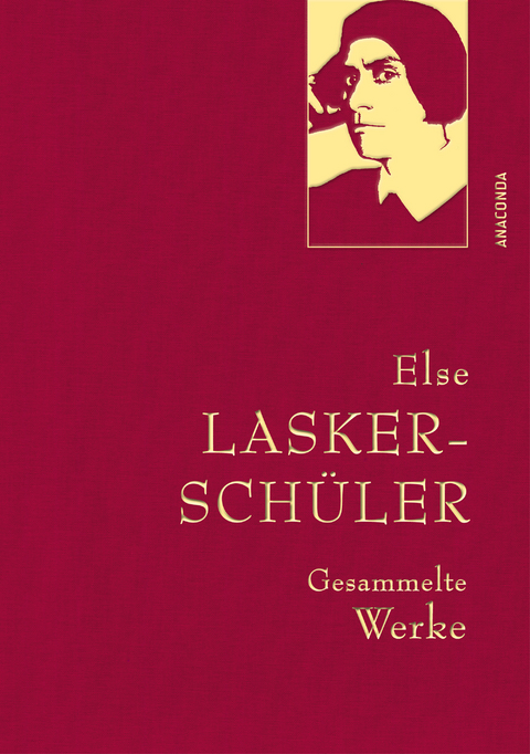 Else Lasker-Sch&uuml;ler, Gesammelte Werke - Else Lasker-Sch&uuml;ler