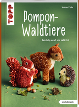 Pompon-Waldtiere (kreativ.kompakt.) Kuschelig weich und nat&uuml;rlich - Susanne Pypke