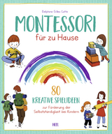 Montessori f&uuml;r zu Hause - Delphine Gilles Cotte