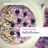 Probier's mal mit...Haferflocken - Astrid Olsson, Mattis Lundqvist