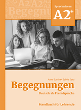 Begegnungen Deutsch als Fremdsprache A2+: Handbuch für Lehrende - Anne Buscha, Szilvia Szita