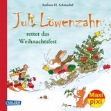 Maxi Pixi 385: Juli L&ouml;wenzahn rettet das Weihnachtsfest - Andreas H. Schmachtl