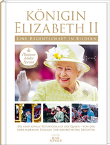 K&ouml;nigin Elizabeth II - Eine Regentschaft in Bildern