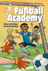 Fu&szlig;ball Academy 1: Eine wichtige Entscheidung - Irene Margil, Andreas Schl&uuml;ter
