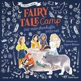 Fairy Tale Camp 1: Das m&auml;rchenhafte Internat - Corinna Wieja