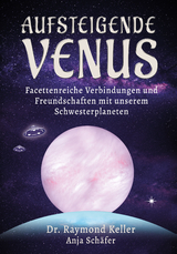 Aufsteigende Venus - Dr. Raymond Keller, Anja Sch&auml;fer