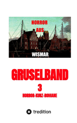 Gruselband: 3 Horror-Kurz-Romane - Willi Bieske