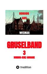 Gruselband: 3 Horror-Kurz-Romane - Willi Bieske