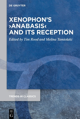 Xenophon’s ›Anabasis‹ and its Reception